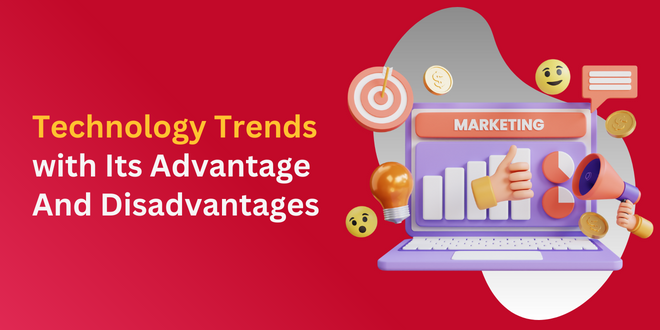 Technology Trends And Its Advantage