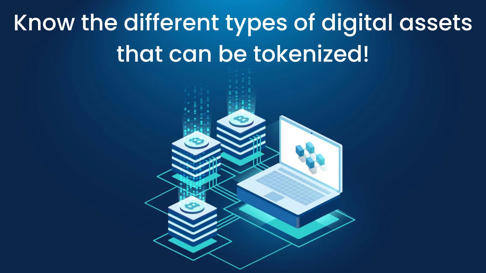Know the different types of digital assets that can be tokenized! (1)