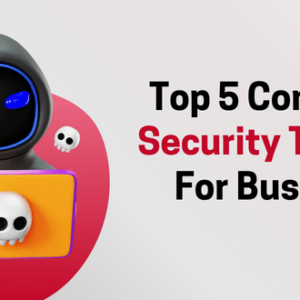 Top 5 Computer Security Threats