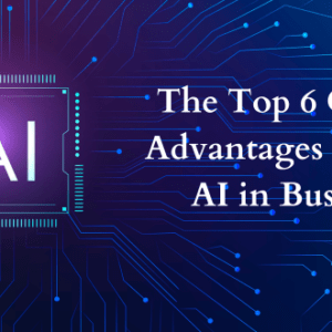 The Top 6 Cultural Advantages of Using AI in Business