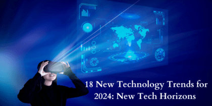 New Tech Computer 18 New Technology Trends for 2024: New Tech Horizons | Latest ...
